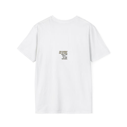 Samurai Chef T-Shirt — "The Samurai Has No Goal, Only The Path... To The Kitchen"