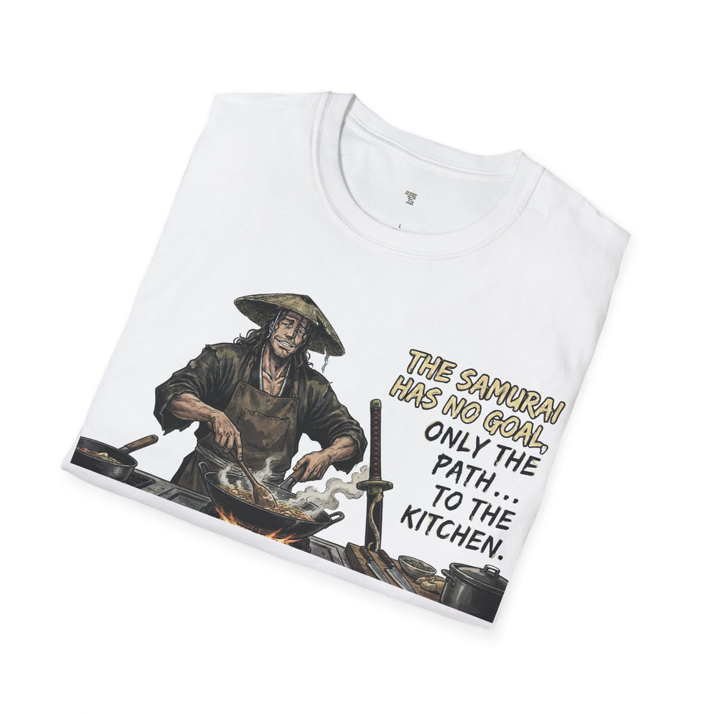 Samurai Chef T-Shirt — "The Samurai Has No Goal, Only The Path... To The Kitchen"