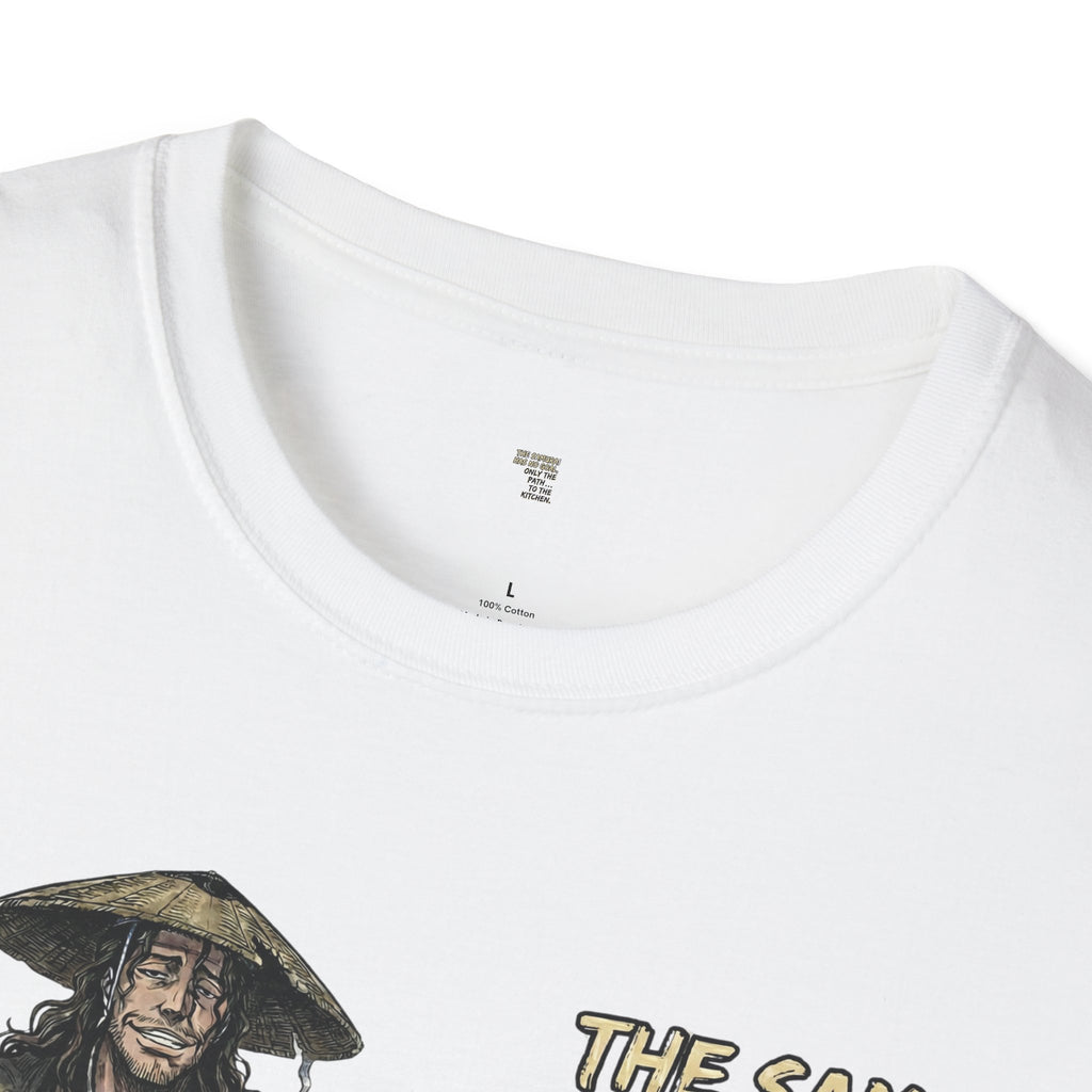 Samurai Chef T-Shirt — "The Samurai Has No Goal, Only The Path... To The Kitchen"